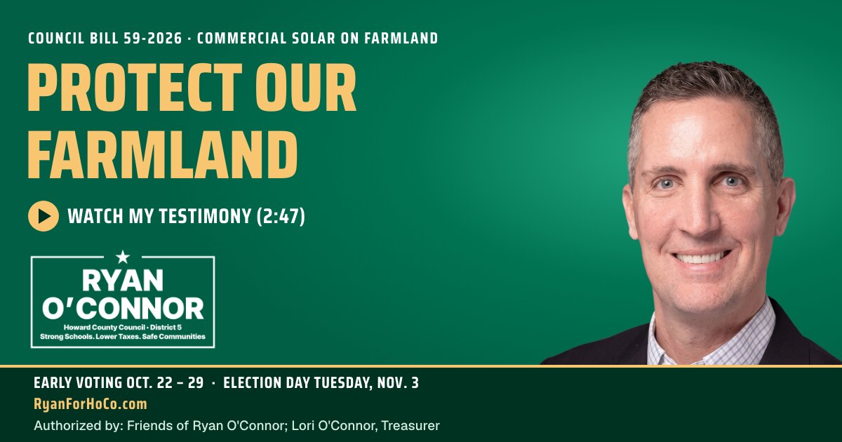 Ryan O’Connor: Protect our farmland. Watch why he supports Council Bill 59-2026.