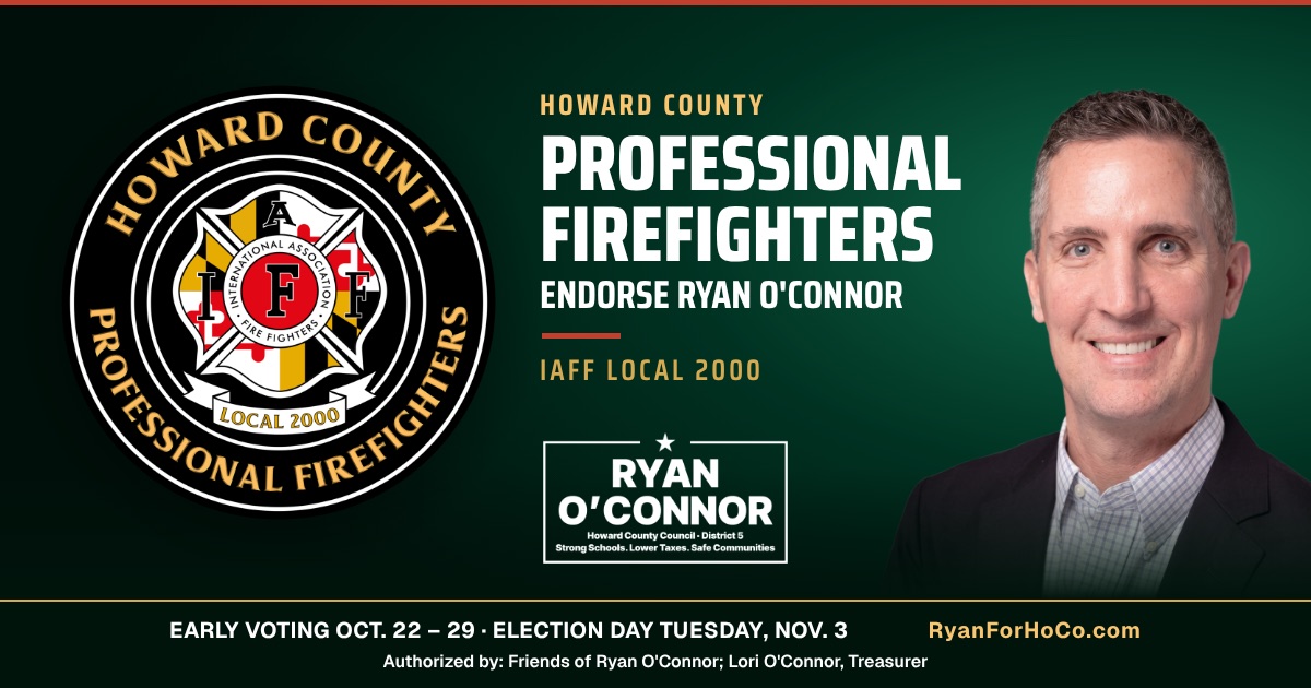 Howard County Professional Firefighters, IAFF Local 2000, endorse Ryan O’Connor for Howard County Council District 5