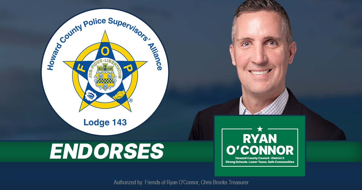Ryan O’Connor Earns Endorsement from Howard County Police Supervisors’ Alliance, FOP Lodge #143